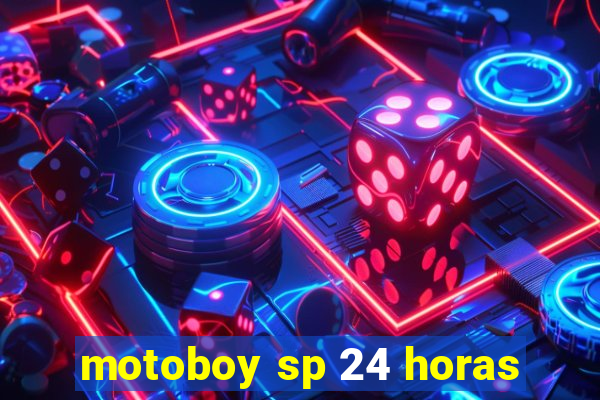 motoboy sp 24 horas